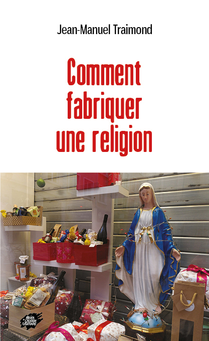 Comment fabriquer une religion