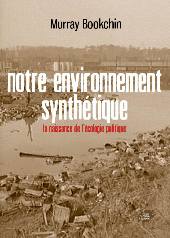 Notre environnement synthétique - la naissance de l'écologie politique