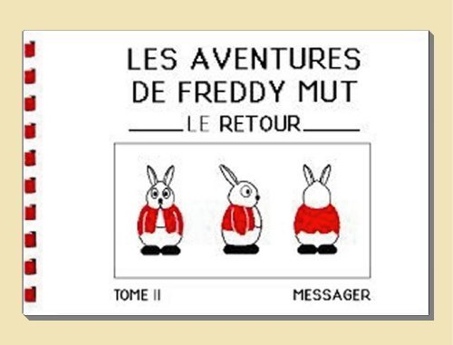 Les Aventures de Freddy MUT - Tome II - Le Retour