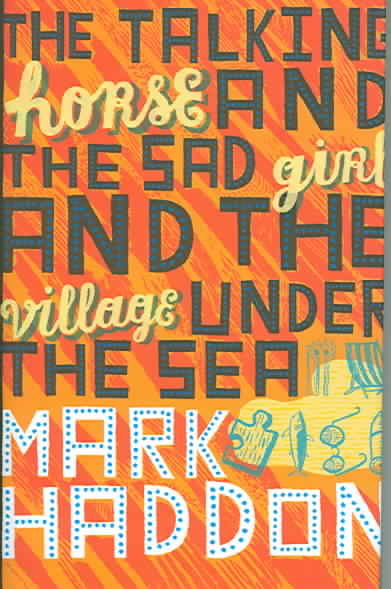 The Talking Horse and the Sad Girl and the Village Under the Sea