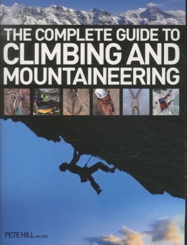 The Complete Guide to Climbing and Mountaineering