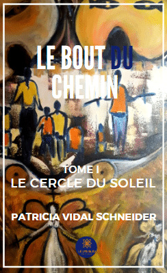 Le bout du chemin - Tome I : Le cercle du soleil