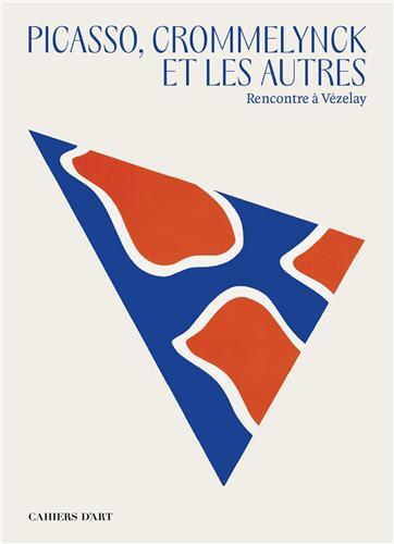 Picasso, Crommelynck et les autres - Rencontre A VEzelay /franCais