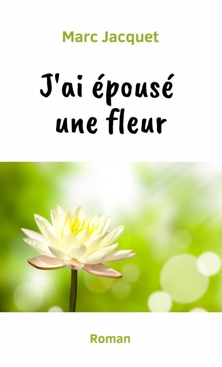 J'ai épousé une fleur
