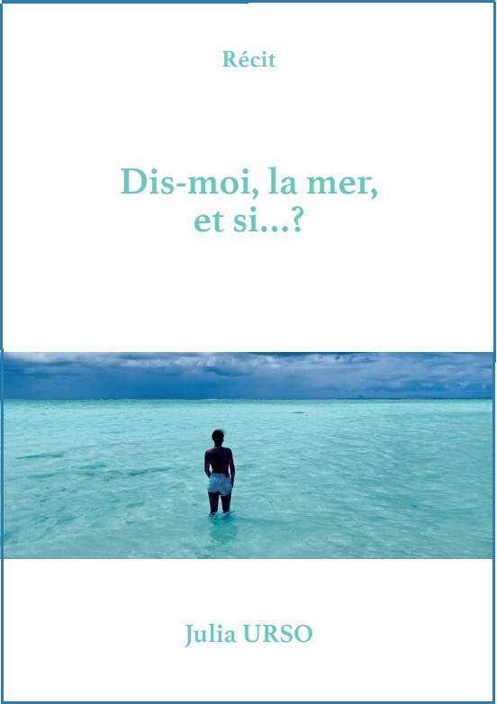 Dis-moi, la mer, et si...?