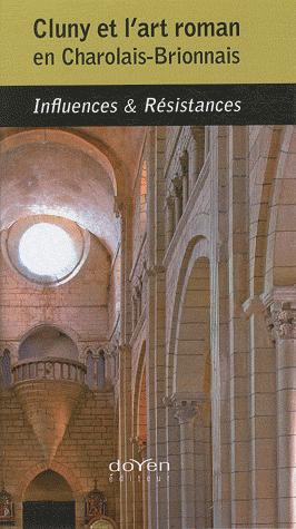 Cluny et l'art roman en Charolais-Brionnais - influences & résistances