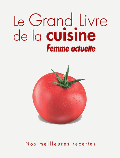Le grand livre de la cuisine Femme Actuelle