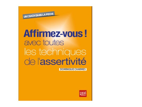 Affirmez vous avec l assertivite
