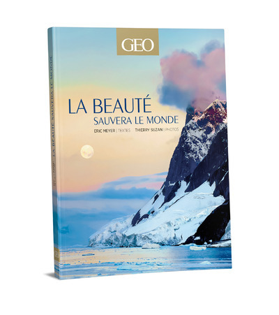 La beauté sauvera le monde - Edition classique - GEO
