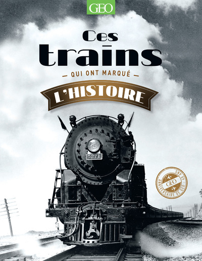 Ces trains qui ont marqué l'Histoire