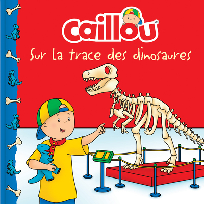 Caillou sur la trace des dinosaures