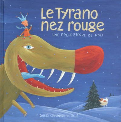 Le Tyrano nez rouge - Une préhistoire de Noël
