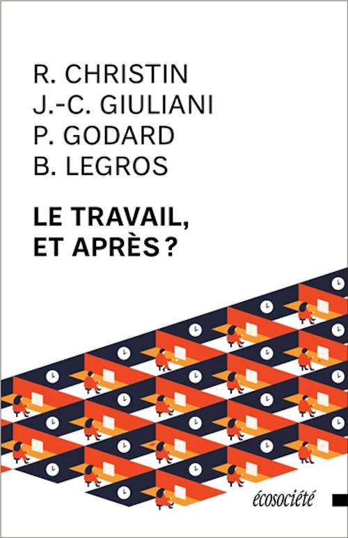 LE TRAVAIL, ET APRES ?