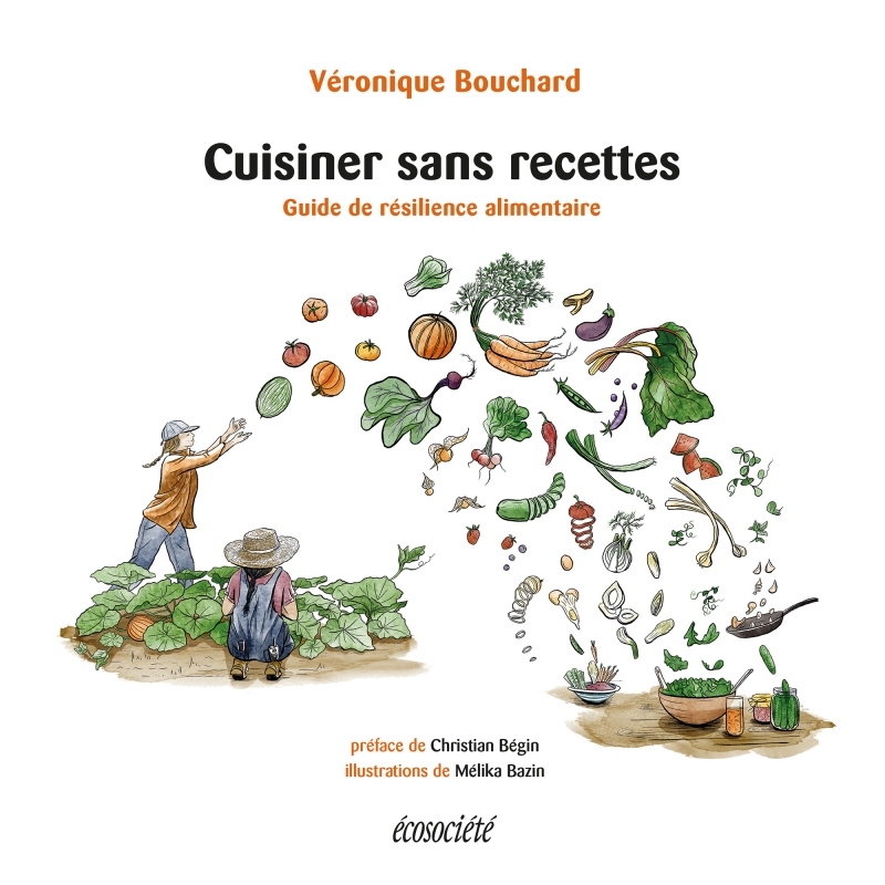 Cuisiner sans recettes - Guide de résilience alimentaire