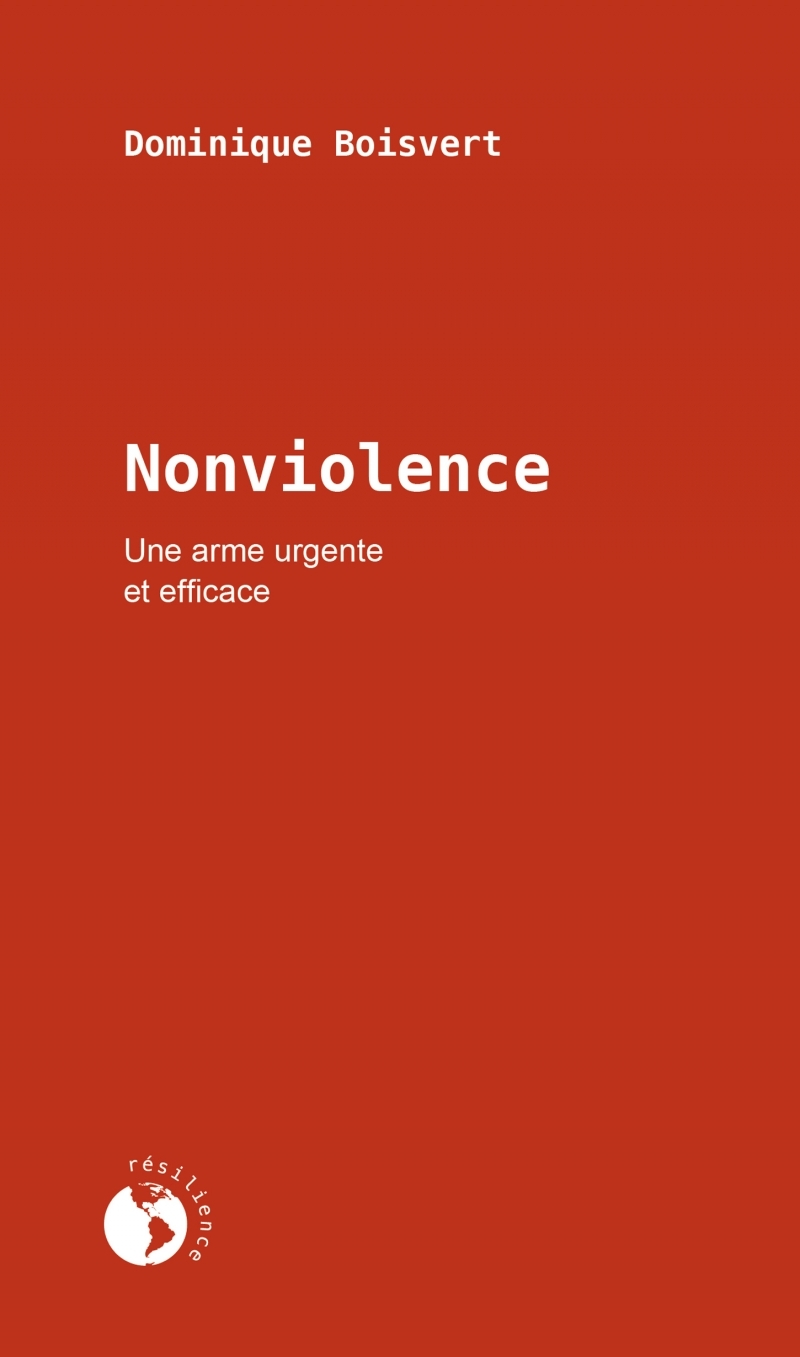 NONVIOLENCE - UNE ARME URGENTE ET EFFICACE
