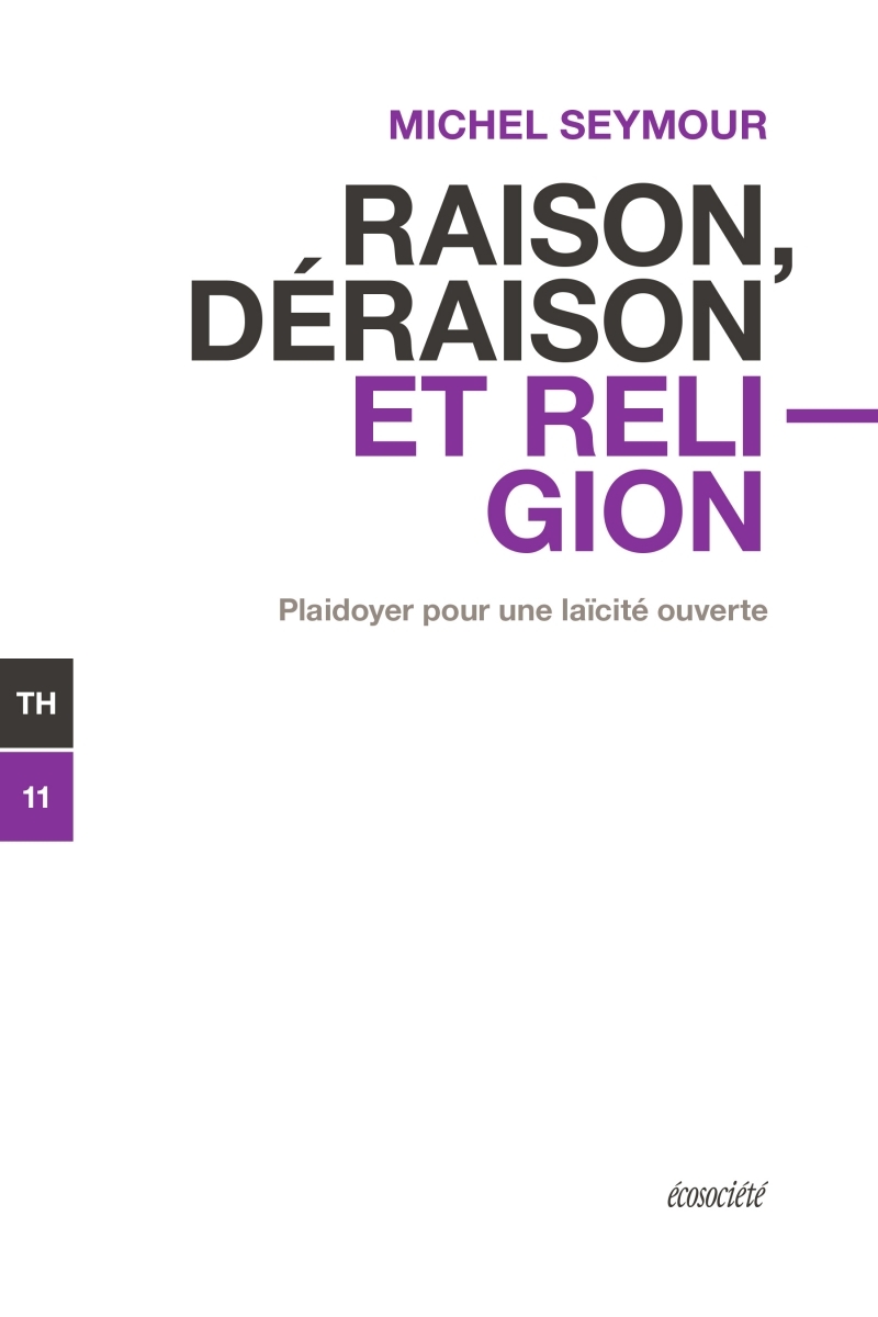 Raison, déraison et religion - Plaidoyer pour une laïcité ou