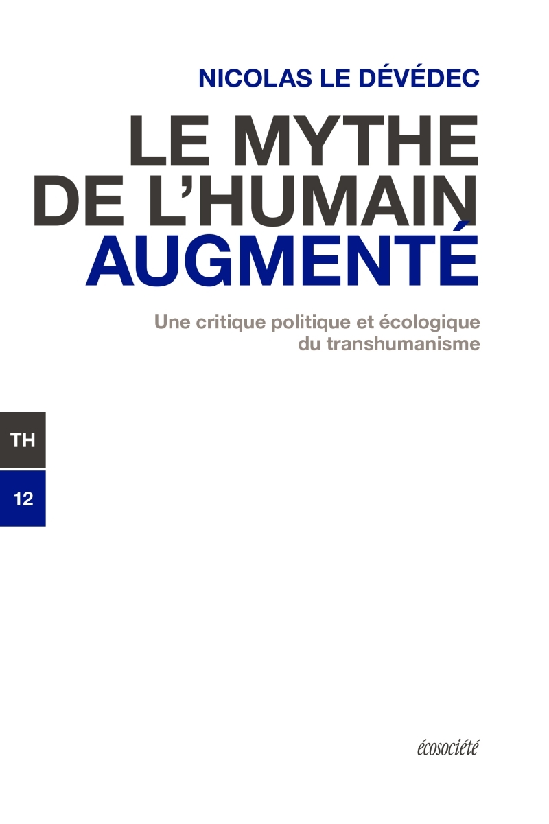 Le mythe de l'humain augmenté - Une critique politique et éc
