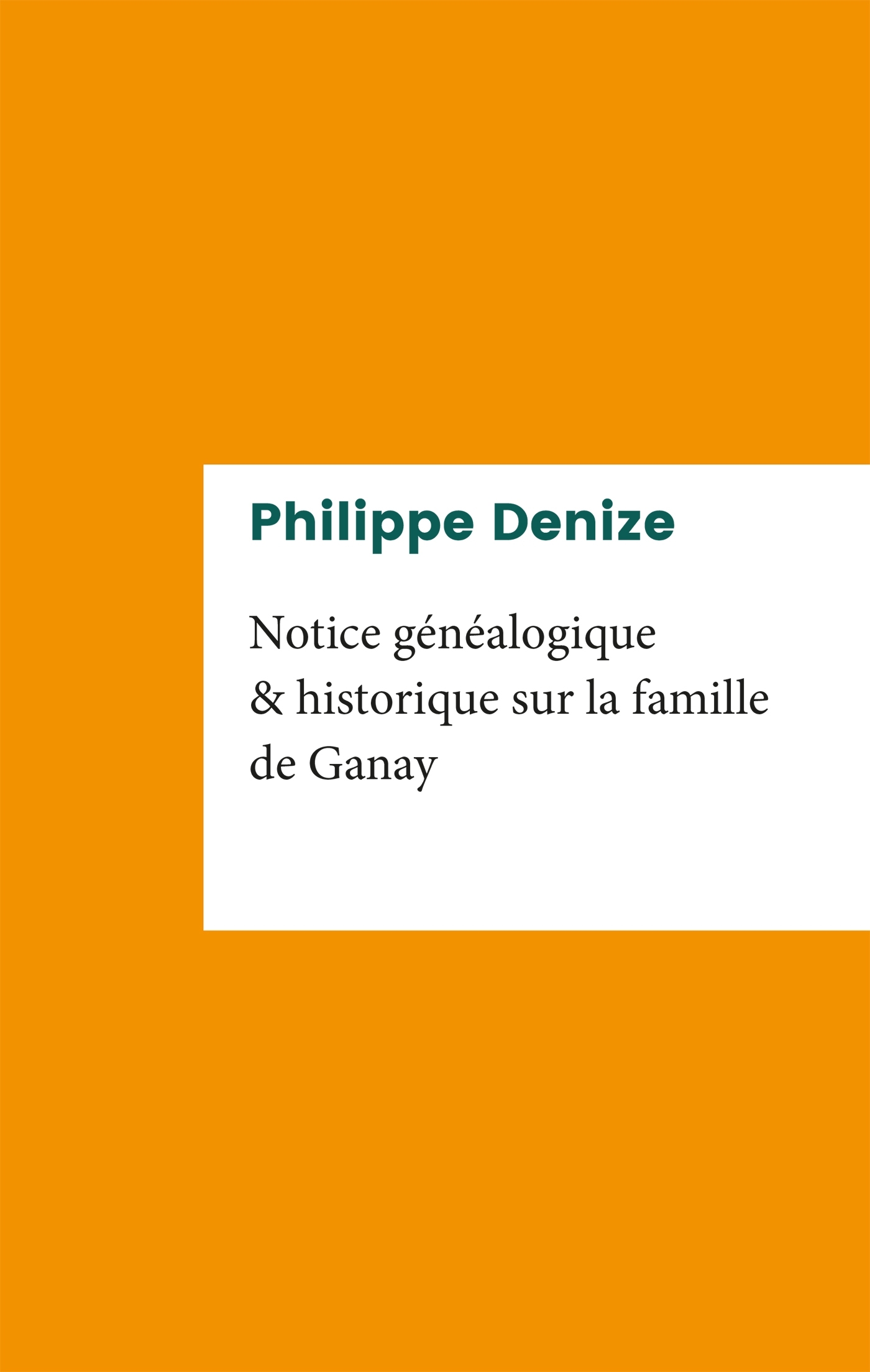 Notice généalogique et historique sur la famille de Ganay