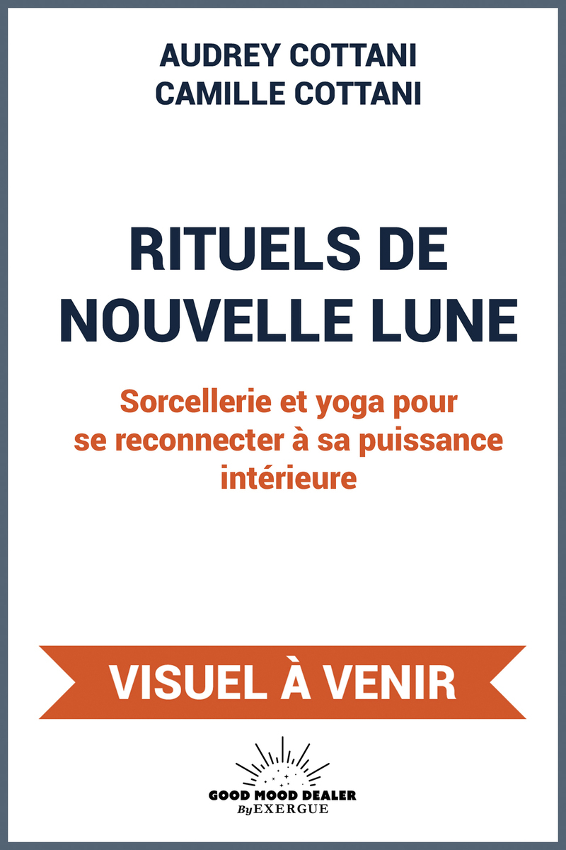 Rituels de nouvelle lune - Sorcellerie et yoga pour se reconnecter à sa puissance intérieure