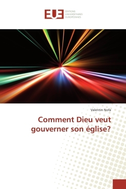 Comment Dieu veut gouverner son eglise?