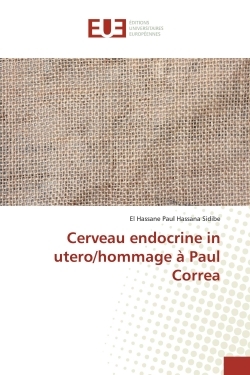 Cerveau endocrine in utero/hommage a Paul Correa