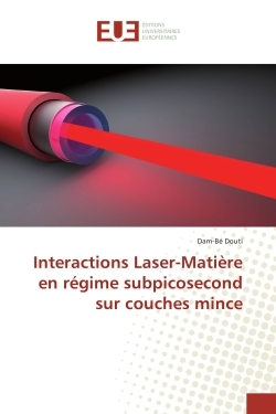 Interactions Laser-Matière en régime subpicosecond sur couches mince