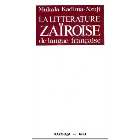 La Littérature zaïroise de langue française - 1945-1965