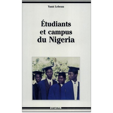 Etudiants et campus du Nigéria - recomposition du champ universitaire et sociabilités étudiantes