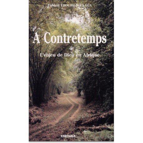 À contretemps - l'enjeu de Dieu en Afrique