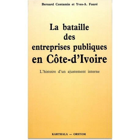 La bataille des entreprises publiques en Côte-d'Ivoire - l'histoire d'un ajustement interne