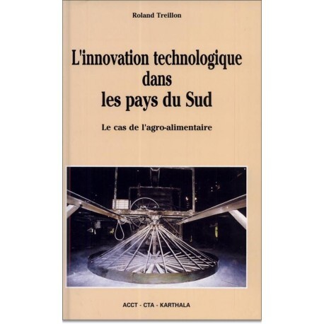 L'innovation technologique dans les pays du Sud - le cas de l'agro-alimentaire