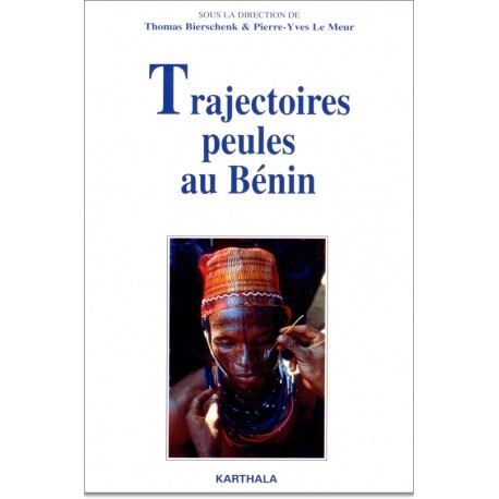 Trajectoires peules au Bénin - six études anthropologiques