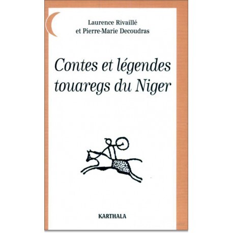 Contes et légendes touaregs du Niger - des hommes et des djinns