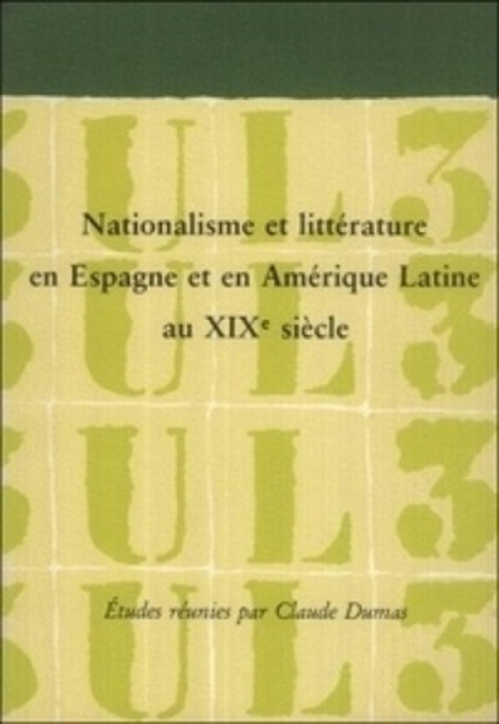 Nationalisme et littérature en Espagne et en Amérique Latine au XIXe siècle