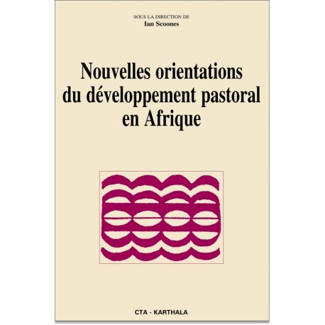 Nouvelles orientations du développement pastoral en Afrique - vivre dans un environnement incertain