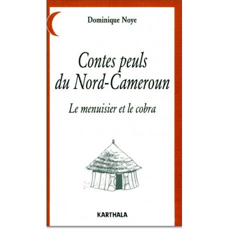Contes peuls du Nord-Cameroun - le menuisier et le cobra