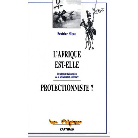 L'Afrique est-elle protectionniste ? - les chemins buissonniers de la libéralisation extérieure