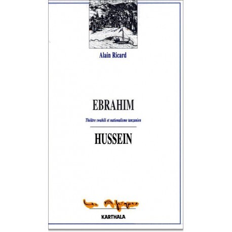 Ebrahim Hussein - théâtre swahili et nationalisme tanzanien