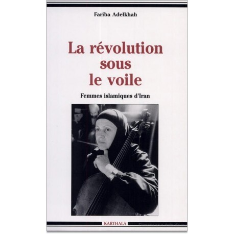 La révolution sous le voile - femmes islamiques d'Iran