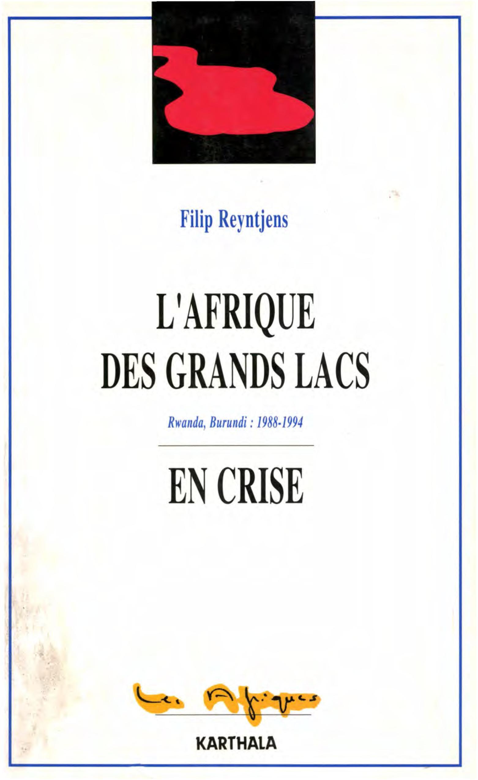 L'Afrique des grands lacs en crise - Rwanda, Burundi, 1988-1994