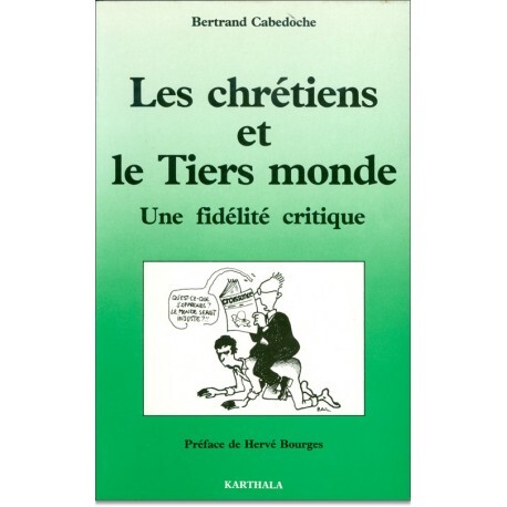 Les Chrétiens et le Tiers monde - une fidélité critique