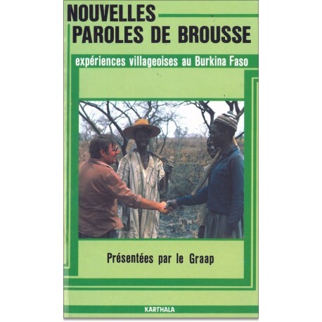 Nouvelles paroles de brousse - expériences villageoises au Burkina Faso