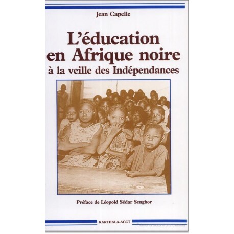 L'Éducation en Afrique noire à la veille des Indépendances, 1946-1958