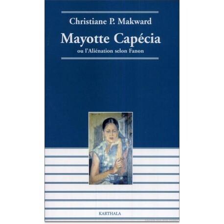 Mayotte Capécia ou L'aliénation selon Fanon