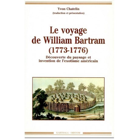 Le voyage de William Bartram (1773-1776) - découverte du paysage et invention de l'exotisme américain
