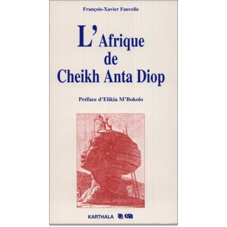 L'Afrique de Cheikh Anta Diop - histoire et idéologie