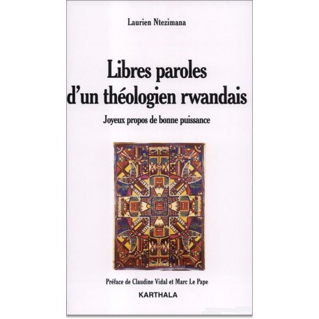 Libres paroles d'un théologien rwandais - joyeux propos de bonne puissance