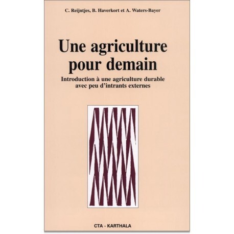 Une agriculture pour demain - introduction à une agriculture durable avec peu d'intrants externes