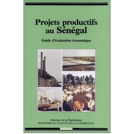 Projets productifs au Sénégal - guide d'évaluation économique