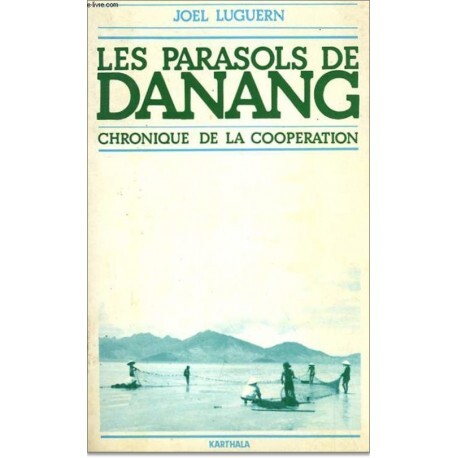 PARASOLS DE DANANG, CHRONIQUE DE LA COOPERATION